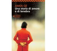 Libri Amos Oz - Una storia di amore e di tenebra - 2015
