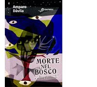Libri Amparo Dávila - Morte nel bosco e altri racconti - 2023