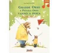 Libri Amy Hest - Grande Orso E Piccolo Orso Vanno A Pesca In Musica. Ediz. A Col