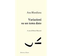 Libri Ana Blandiana - Variazioni su un tema dato - 2023 (Poesia)