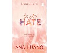Libri Ana Huang - Twisted hate. Ediz. italiana - 2023