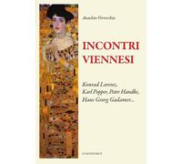 Incontri viennesi. Konrad Lorenza, Karl Popper, Peter Handke, Hans Georg G...