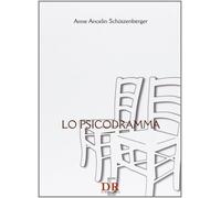 Libri Ancelin Schutzenberger Anne - Lo Psicodramma