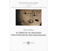 Libri Andolina Elena - Il Diritto Al Silenzio (Tra Efficienza Ed Espansione)