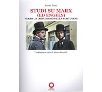 Libri AndrÃ© Tosel - Studi Su Marx (Ed Engels). Verso Un Comunismo Della Finitud
