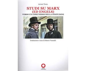 Libri AndrÃ© Tosel - Studi Su Marx (Ed Engels). Verso Un Comunismo Della Finitud