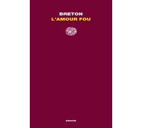 Libri André Breton - L'amour fou - 2022 (Letture Einaudi)