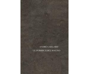 Libri André Gaillard - Le forbici del sogno - 2018