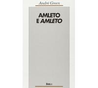 Andre Green – Amleto e Amleto – Una rappresentazione psicoanalitica della rappresentazione