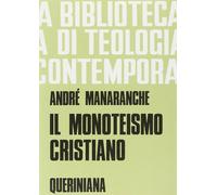 Libri André Manaranche - Il monoteismo cristiano - 1988