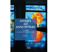 Libri Andrea Adamo - Carlo Cravero (Edd.) - Andate Ad Annunciare. La Teologia A