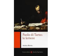 Libri Andrea Albertin - Paolo Di Tarso: Le Lettere. Chiavi Di Lettura