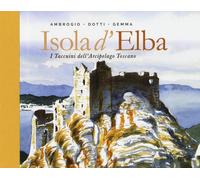 Isola d'Elba. I taccuini dell'arcipelago toscano