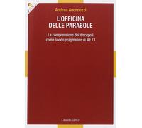 Libri Andrea Andreozzi - L'Officina Delle Parabole. La Comprensione Dei Discepol