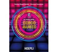 Libri Andrea Angeli Bufalini - La storia della disco music - 2019