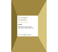 Libri Andrea Annese / Francesco Berno / Maria Fallica - Le Origini Cristiane. Te