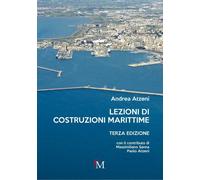Libri Andrea Atzeni - Lezioni Di Costruzioni Marittime. Terza Edizione