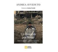 Libri Andrea Avveduto - Un Maestro Per Samir. Storie Di Rinascita Dalla Siria De