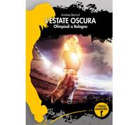Libri Andrea Bartoli - L'Estate Oscura. Olimpiadi A Bologna