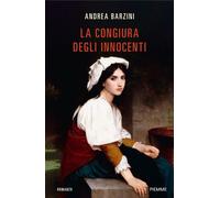 Libri Andrea Barzini - La Congiura Degli Innocenti