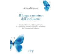 Libri Andrea Bergamo - Il Lungo Cammino Dell'inclusione. Spunti E Riflessioni Pe