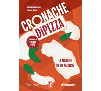 Libri Andrea Bevilacqua / Antonio Fucito - Cronache Di Pizza. Le Marche In 20 Pi