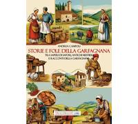 Libri Andrea Campoli - Storie E Fole Della Garfagnana. Tra Saperi Di Sapori, Ant