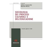 Sociologia dei processi culturali e dell’educazione. Concetti, approcci e sfide