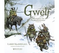 Libri Andrea Cassini - Gwelf. Manuale di sopravvivenza - 2025