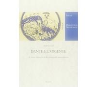 Libri Andrea Celli - Dante E L'Oriente. Le Fonti Islamiche Nella Storiografia No