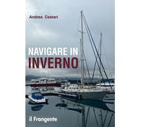 Libri Andrea Cestari - Navigare In Inverno