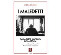 Libri Andrea Colombo - I Maledetti. Dalla Parte Sbagliata Della Storia