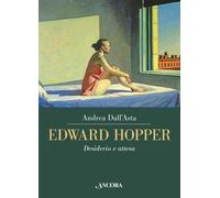 Libri Andrea Dall'Asta - Edward Hopper. Desiderio E Attesa. Ediz. A Colori