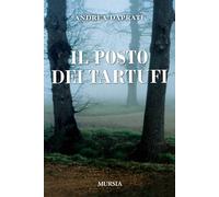 Libri Andrea Daprati - Il posto dei tartufi - 2015