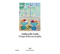 Libri Andrea De Carlo - L' Imperfetta Meraviglia