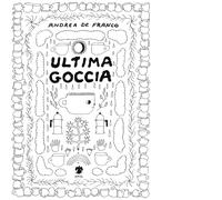 Ultima Goccia - Andrea De Franco - 2020