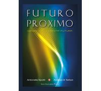 Libri Andrea Di Terlizzi / Antonella Spotti - Futuro Proximo. Genesi Dell'umanit