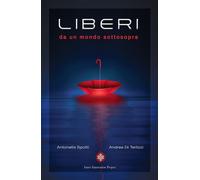 Libri Andrea Di Terlizzi / Antonella Spotti - Liberi Da Un Mondo Sottosopra