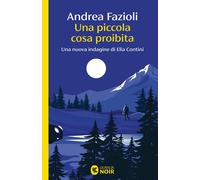 Libri Andrea Fazioli - Una Piccola Cosa Proibita