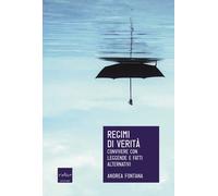 Regimi di verità. Convivere con leggende e fatti alternativi