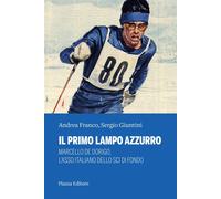 Libri Andrea Franco / Sergio Giuntini - Il Primo Lampo Azzurro. Marcello De Dori