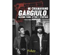 Libri Andrea Girolami / Massimo Vanni - Mi Chiamavano Gargiulo... Massimo Vanni.