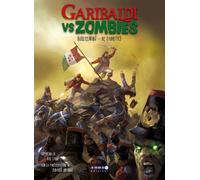 Libri Andrea Guglielmino - Garibaldi Vs Zombies