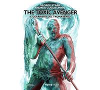 Libri Andrea Guglielmino / Stark George - The Toxic Avenger