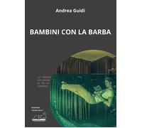 Libri Andrea Guidi - Bambini con la barba - 2020
