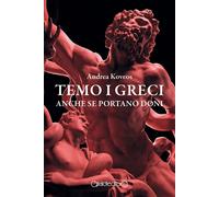 Libri Andrea Koveos - Temo I Greci Anche Se Portano Doni