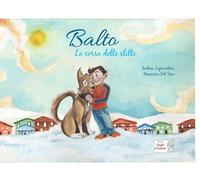 Libri Andrea Laprovitera / Del Sere Francesca - Balto. La Corsa Delle Slitte