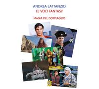 Le voci fantasy. Magia del doppiaggio