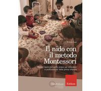 Libri Andrea Lupi - Il Nido Con Il Metodo Montessori. Modelli Teorici E Buone Pr