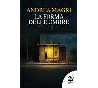Libri Andrea Magri - La Forma Delle Ombre